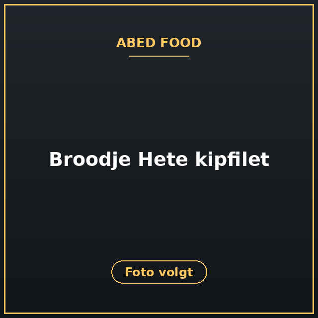[ABF-58] Broodje Hete kipfilet