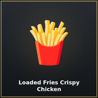 Loaded Fries Crispy Chicken