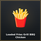 Loaded Fries Grill BBQ Chicken